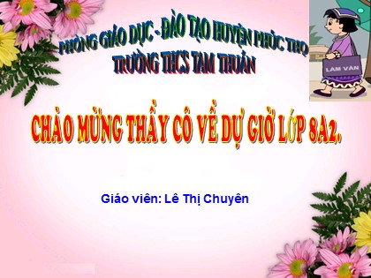 Bài giảng Ngữ văn Lớp 8 - Tiết 43: Tìm hiểu chung về văn thuyết minh - Lê Thị Chuyên