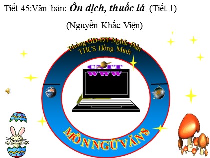 Bài giảng Ngữ văn Lớp 8 - Tiết 45: Văn bản Ôn dịch, thuốc lá (Tiết 1) - Trường THCS Hồng Minh