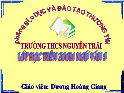 Bài giảng Ngữ văn Lớp 8 - Tiết 99: Viết đoạn văn trình bày luận điểm - Dương Hoàng Giang