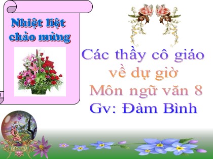 Bài giảng Ngữ văn Lớp 8 - Văn bản: Tức cảnh Pác Bó