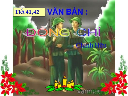Bài giảng Ngữ văn Lớp 9 - Tiết 41+42: Đồng chí