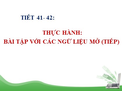 Bài giảng Ngữ văn Lớp 9 - Tiết 41+42: Thực hành bài tập với các ngữ liệu mở (Tiếp)