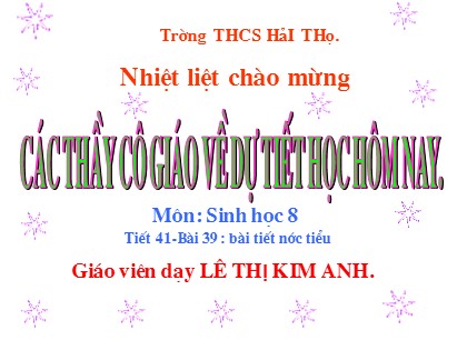 Bài giảng Sinh học Lớp 8 - Bài 39: Bài tiết nước tiểu - Lê Thị Kim Anh