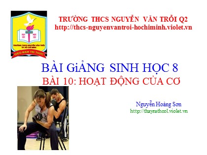 Bài giảng Sinh học Lớp 8 - Tiết 10: Hoạt động của cơ - Nguyễn Hoàng Sơn