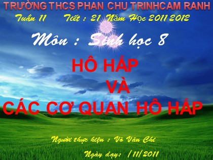 Bài giảng Sinh học Lớp 8 - Tiết 21: Hô hấp và cơ quan hô hấp - Võ Văn Chi