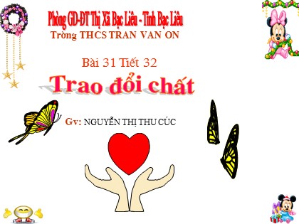 Bài giảng Sinh học Lớp 8 - Tiết 32: Trao đổi chất - Nguyễn Thị Thu Cúc