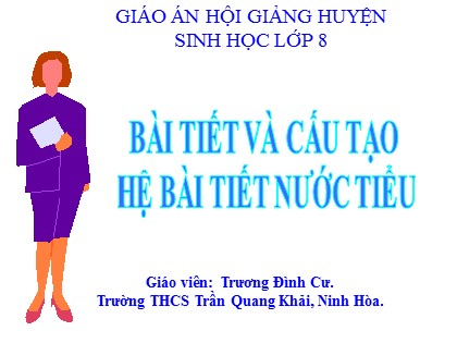 Bài giảng Sinh học Lớp 8 - Tiết 40: Bài tiết và cấu tạo hệ bài tiết nước tiểu - Trương Đình Cư