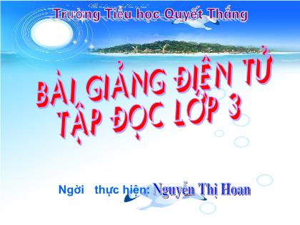 Bài giảng Tập đọc Lớp 3 - Tiết 69: Em vẽ Bác Hồ - Nguyễn Thị Hoan