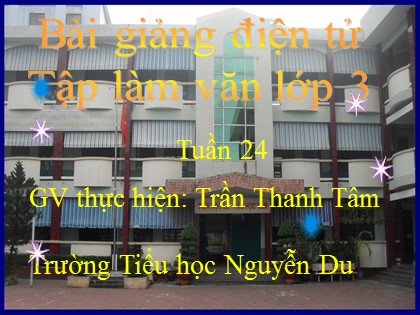 Bài giảng Tập làm văn Lớp 3 - Tiết 24: Nghe kể "Người bán quạt may mắn" - Trần Thanh Tâm