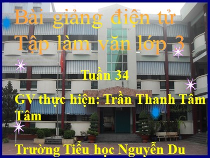 Bài giảng Tập làm văn Lớp 3 - Tiết 34: Nghe kể Vươn tới các vì sao. Ghi chép sổ tay - Trần Thanh Tâm