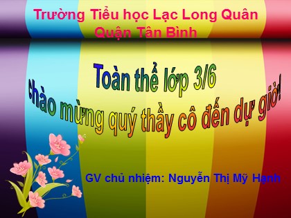Bài giảng Tập viết Lớp 3 - Tiết 28: Ôn chữ hoa T - Nguyễn Thị Mỹ Hạnh