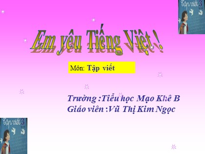 Bài giảng Tập viết Lớp 3 - Tiết 8: Ôn chữ hoa G - Võ Thị Kim Ngọc