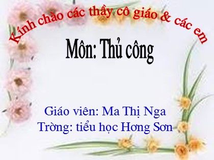 Bài giảng Thủ công Lớp 3 - Tiết 28: Làm đồng hồ để bàn - Ma Thị Nga