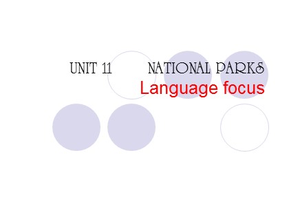Bài giảng Tiếng Anh Lớp 10 - Unit 11: National parks - Lesson: Language focus