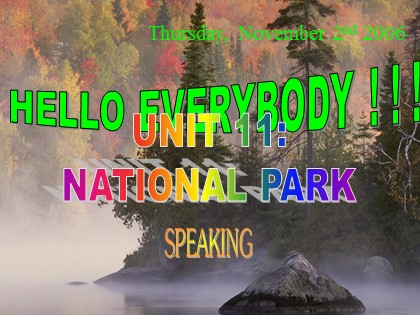 Bài giảng Tiếng Anh Lớp 10 - Unit 11: National parks - Lesson: Speaking