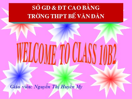 Bài giảng Tiếng Anh Lớp 10 - Unit 13: Film and cinema - Lesson: Listening - Nguyễn Thị Huyền My