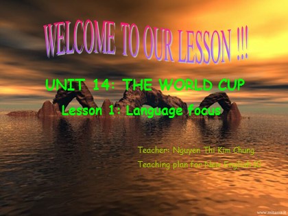 Bài giảng Tiếng Anh Lớp 10 - Unit 14: The world cup - Lesson 1: Language focus