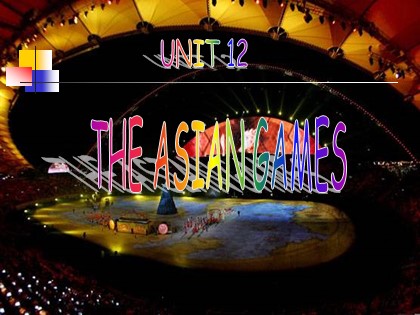 Bài giảng Tiếng Anh Lớp 11 - Unit 12: The Asian games - Lesson: Listening