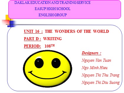 Bài giảng Tiếng Anh Lớp 11 - Unit 16: The wonders of the world - Part D: Writing