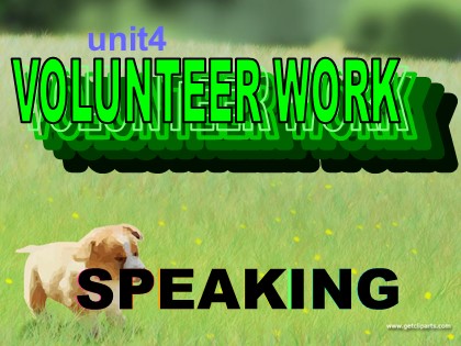 Bài giảng Tiếng Anh Lớp 11 - Unit 4: Volunteer work - Lesson: Speaking