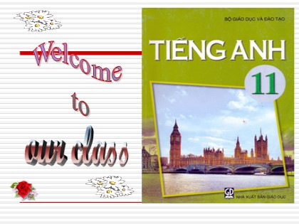 Bài giảng Tiếng Anh Lớp 11 - Unit 4: Volunteer work - Part A: Reading
