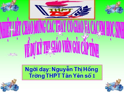 Bài giảng Tiếng Anh Lớp 11 - Unit 8: Cele brations - Lesson: Speaking - Nguyễn Thị Hồng Bài giảng Tiếng Anh Lớp 11 - Unit 8: Cele brations - Lesson: Speaking - Nguyễn Thị Hồng
