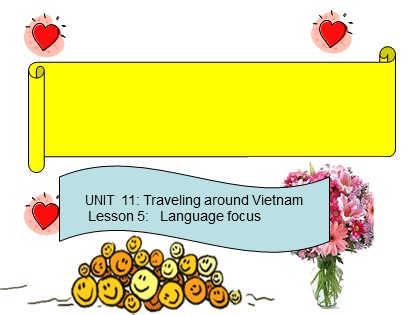 Bài giảng Tiếng Anh Lớp 8 - Unit 11: Traveling around VietNam - Lesson 5: Language focus