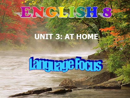 Bài giảng Tiếng Anh Lớp 8 - Unit 3: At home - Lesson 2: Speak