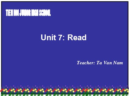 Bài giảng Tiếng Anh Lớp 8 - Unit 7: My neighborhood - Lesson 4: Read