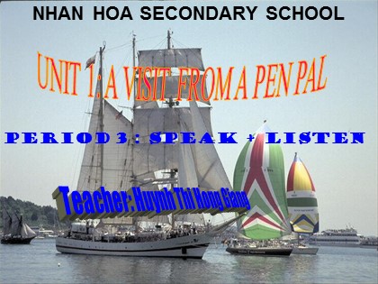 Bài giảng Tiếng Anh Lớp 9 - Unit 1: A visit from a penpal - Lesson 3: Read - Huỳnh Thị Hồng Giang