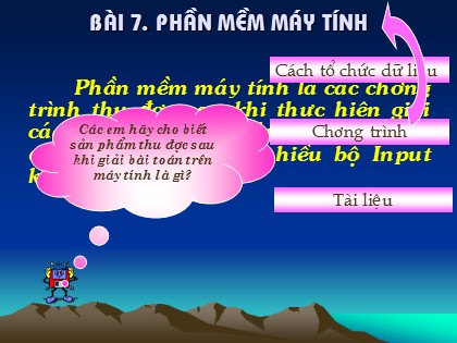 Bài giảng Tin học Lớp 10 - Bài 7: Phần mềm máy tính