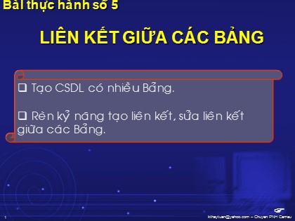 Bài giảng Tin học Lớp 12 - Tiết 25: Bài tập và thực hành 5 - Liên kết giữa các bảng