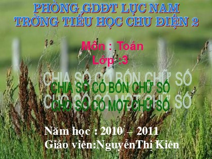 Bài giảng Toán Lớp 3 - Bài 113: Chia số bốn chữ số cho số có một chữ số - Nguyễn Thị Kiên