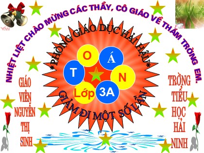 Bài giảng Toán Lớp 3 - Bài 37: Giảm đi một số lần - Trường TH Hải Ninh