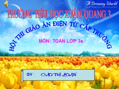 Bài giảng Toán Lớp 3 - Tiết 105: Tháng, Năm - Cao Thị Loan