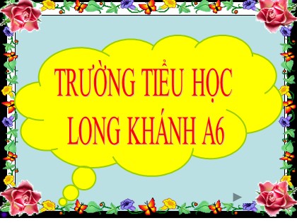 Bài giảng Toán Lớp 3 - Tiết 6: Trừ các số có ba chữ số (Nhớ 1 lần) - Trường TH Long Khánh