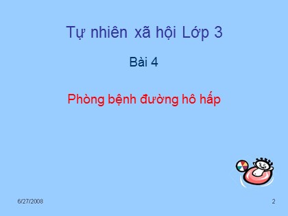 Bài giảng Tự nhiên và xã hội Lớp 3 - Bài 4: Phòng bệnh đường hô hấp