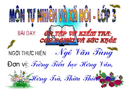 Bài giảng Tự nhiên và xã hội Lớp 3 - Tiết 17: Ôn tập và kiểm tra Con người và sức khỏe - Ngô Văn Tùng