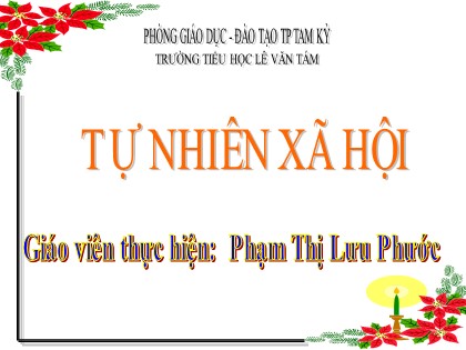 Bài giảng Tự nhiên và xã hội Lớp 3 - Tiết 63: Ngày và đêm trên Trái Đất - Phạm Thị Lưu Phước