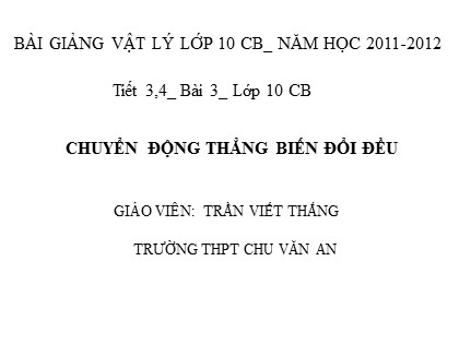 Bài giảng Vật lý Lớp 10 - Bài 3: Chuyển động thẳng biến đổi đều - Trần Viết Thắng