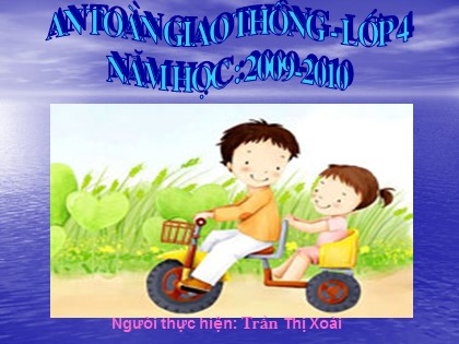 Bài giảng An toàn giao thông Lớp 4 - Bài 2: Vạch kẻ đường, cọc tiêu và rào chắn - Trần Thị Xoài