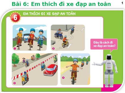 Bài giảng An toàn giao thông Lớp 4 - Bài 6: Em thích đi xe đạp an toàn