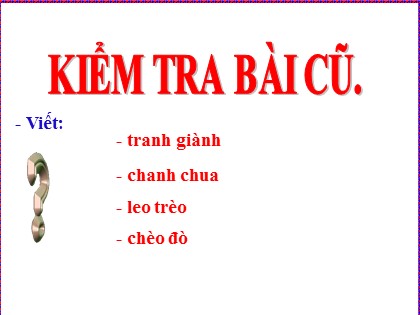 Bài giảng Chính tả Lớp 5 - Tuần 15 - Bài: Buôn Chư Lênh đón cô giáo