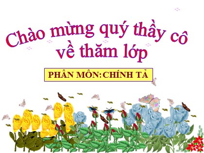 Bài giảng Chính tả Lớp 5 - Tuần 15 - Nghe viết: Buôn Chư Lênh đón cô giáo - Năm học 2016-2017