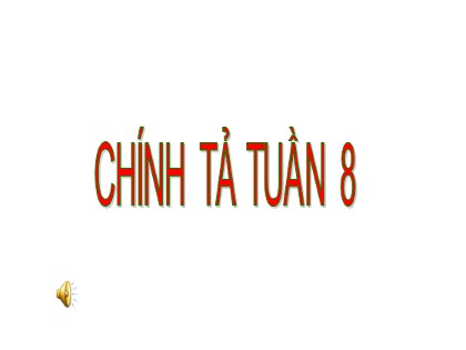 Bài giảng Chính tả Lớp 5 - Tuần 8 - Bài: Kì diệu rừng xanh