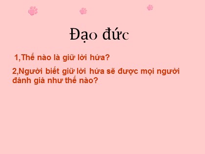 Bài giảng Đạo đức Khối 3 - Bài 2: Giữ lời hứa (Tiết 2)