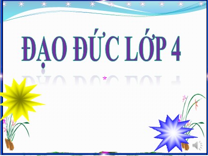 Bài giảng Đạo đức Khối 4 - Tuần 10 - Bài 5: Tiết kiệm thời giờ