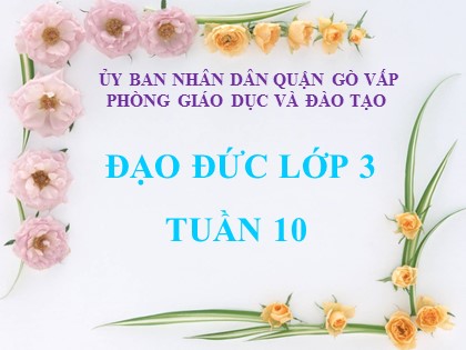 Bài giảng Đạo đức Lớp 3 - Tuần 10 - Bài: Chia sẻ vui buồn cùng bạn (Tiết 2) - Năm học 2021-2022