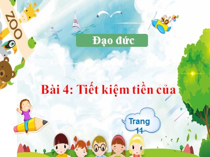 Bài giảng Đạo đức Lớp 4 - Tuần 10 - Bài 4: Tiết kiệm tiền của