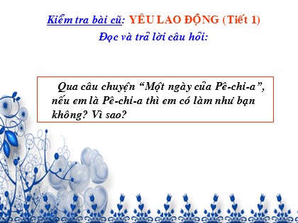 Bài giảng Đạo đức Lớp 4 - Tuần 17 - Bài: Yêu lao động (Tiết 2)